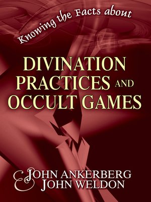 cover image of Knowing the Facts about Divination Practices and Occult "Games"